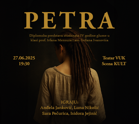 🎭 Diplomska predstava „PETRA“ – Premijera 27. juna u Teatru VUK
