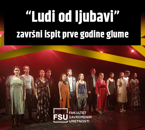 Ludi od ljubavi” – završni ispit prve godine glume