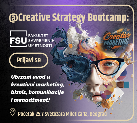 🎯 FSU organizuje @Creative Strategy Bootcamp: Ubrzani uvod u kreativni marketing, biznis, komunikacije i menadžment!