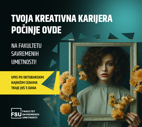 Tvoja kreativna karijera počinje ovde — na Fakultetu savremenih umetnosti! Upis po oktobarskim najnižim cenama traje još 5 dana