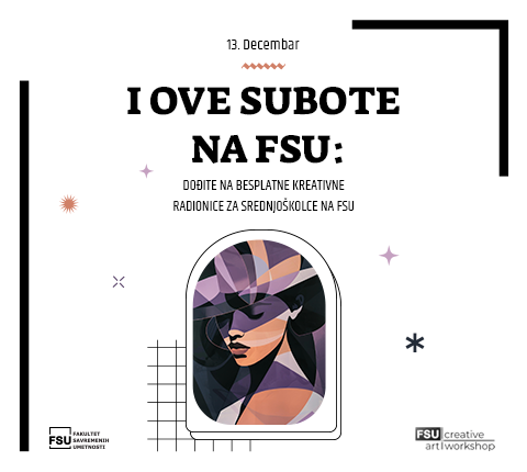 I OVE SUBOTE NA FSU: DOĐITE NA BESPLATNE KREATIVNE RADIONICE ZA SREDNJOŠKOLCE NA FSU