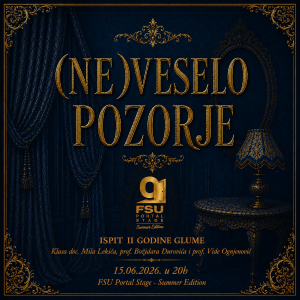 FSU Portal Stage – Summer Edition: Ispitna predstava „(Ne)Veselo pozorje“