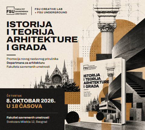 FSU CREATIVE LAB × FSU UNDERGROUND – ISTORIJA I TEORIJA ARHITEKTURE I GRADA