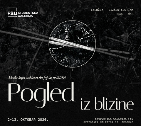 POGLED IZ BLIZINE – Izložba radova odseka Dizajna kostima FSU